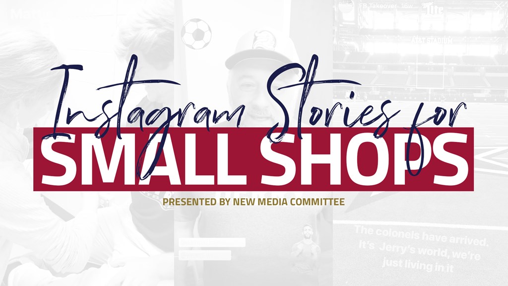 Instagram Stories for Small Shops, Utilize Your Student-Athletes - Presented by the New Media Committee